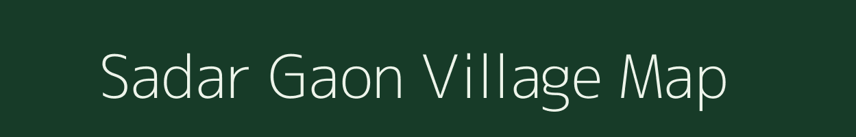 Sadar Gaon village map in Assam