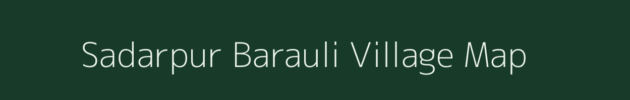 Sadarpur Barauli village map in Uttar Pradesh