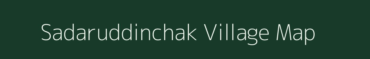 Sadaruddinchak village map in Bihar