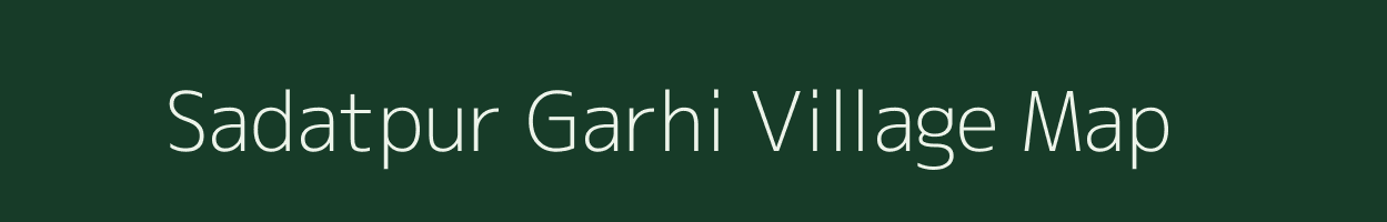 Sadatpur Garhi village map in Uttar Pradesh