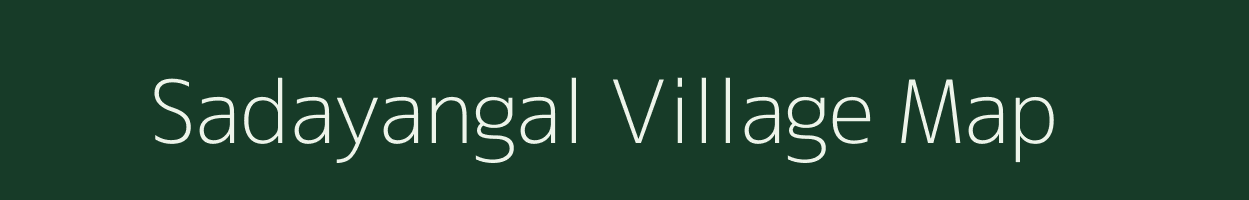 Sadayangal village map in Tamil Nadu