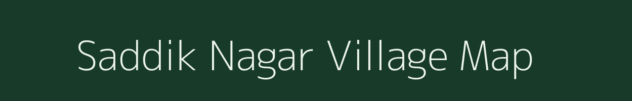 Saddik Nagar village map in Rajasthan