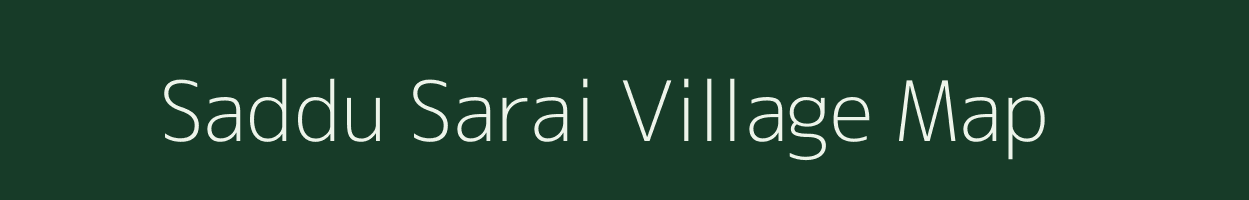 Saddu Sarai village map in Uttar Pradesh
