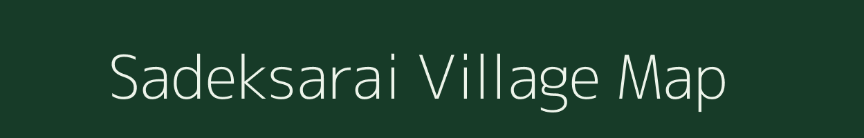 Sadeksarai village map in West Bengal