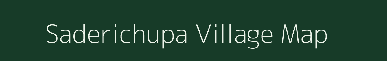 Saderichupa village map in Assam