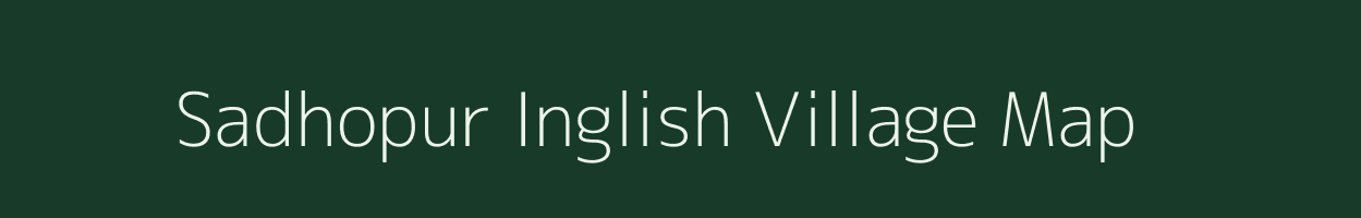 Sadhopur Inglish village map in Bihar