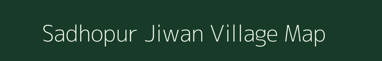 Sadhopur Jiwan village map in Bihar