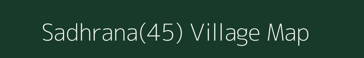 Sadhrana(45) village map in Haryana