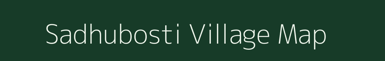 Sadhubosti village map in Assam