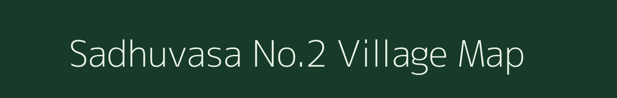 Sadhuvasa No.2 village map in Assam