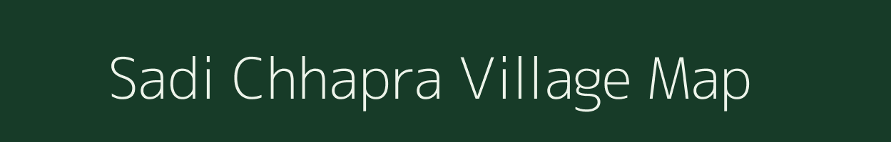 Sadi Chhapra village map in Uttar Pradesh