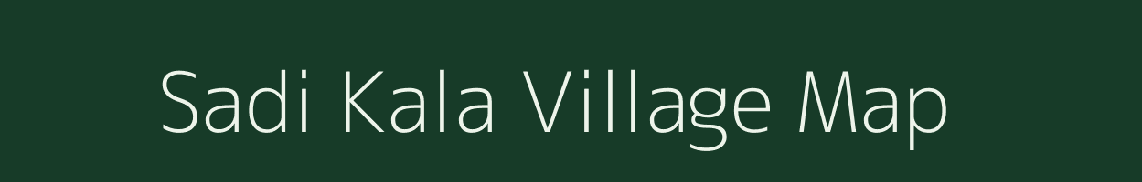 Sadi Kala village map in Uttar Pradesh