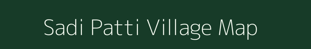 Sadi Patti village map in Uttar Pradesh