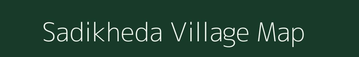 Sadikheda village map in Madhya Pradesh