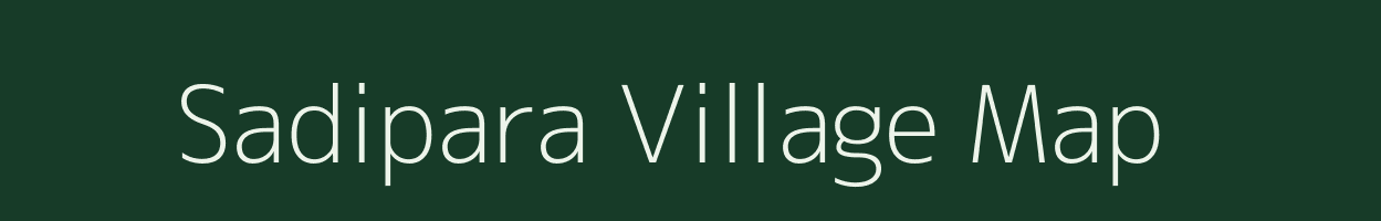 Sadipara village map in West Bengal