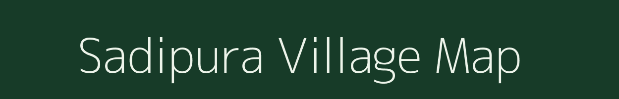 Sadipura village map in Madhya Pradesh