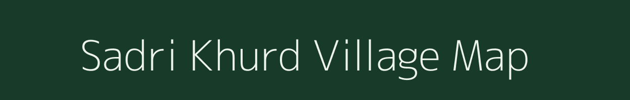 Sadri Khurd village map in Rajasthan