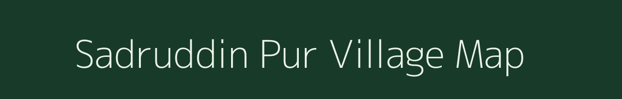 Sadruddin Pur village map in Uttar Pradesh