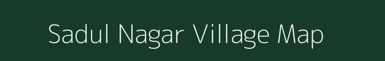 Sadul Nagar village map in Rajasthan