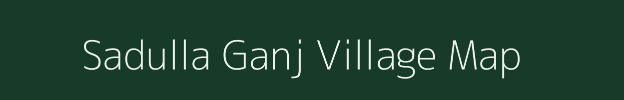 Sadulla Ganj village map in Uttar Pradesh