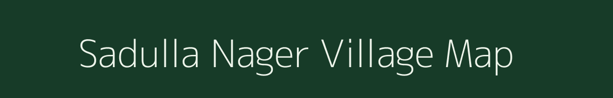Sadulla Nager village map in Uttar Pradesh