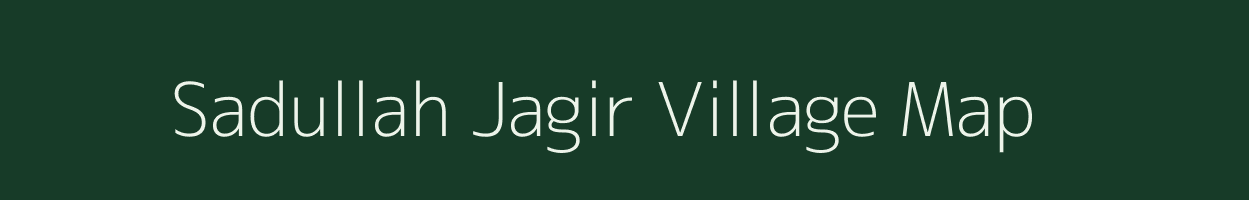 Sadullah Jagir village map in Bihar