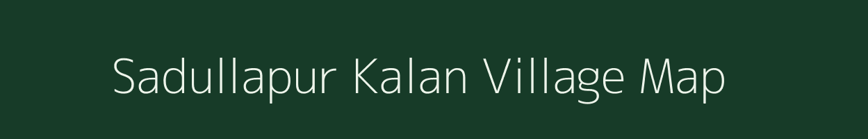 Sadullapur Kalan village map in Uttar Pradesh