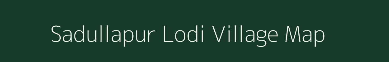 Sadullapur Lodi village map in Uttar Pradesh