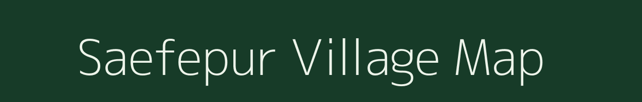 Saefepur village map in Uttar Pradesh