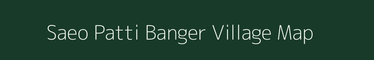 Saeo Patti Banger village map in Uttar Pradesh