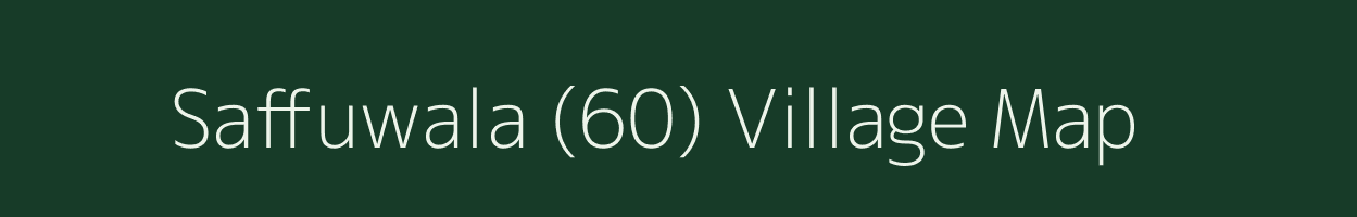 Saffuwala (60) village map in Punjab