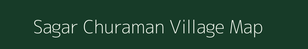 Sagar Churaman village map in Bihar