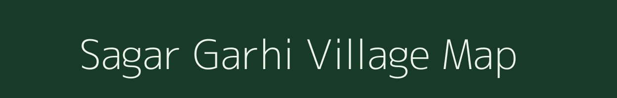 Sagar Garhi village map in Uttar Pradesh