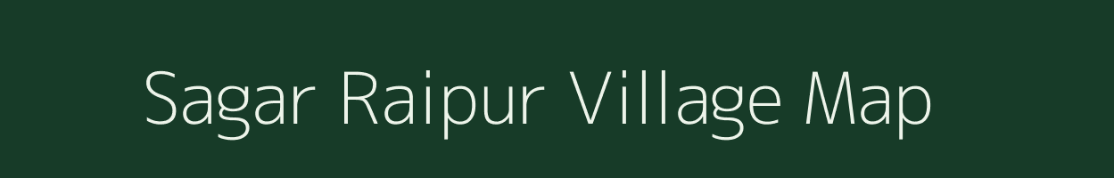 Sagar Raipur village map in Uttar Pradesh