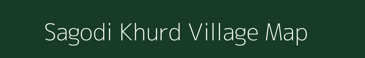 Sagodi Khurd village map in Madhya Pradesh