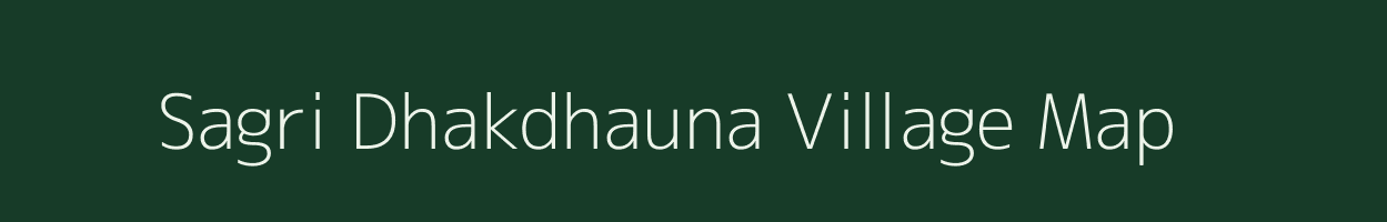 Sagri Dhakdhauna village map in Uttarakhand