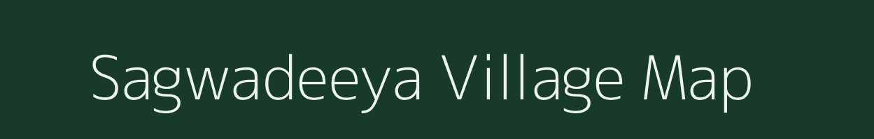 Sagwadeeya village map in Rajasthan