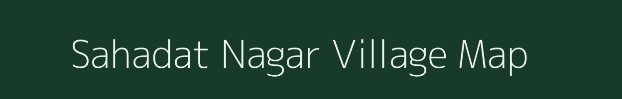 Sahadat Nagar village map in Uttar Pradesh