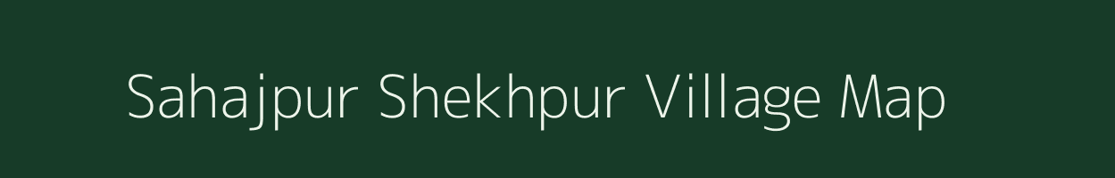 Sahajpur Shekhpur village map in Bihar