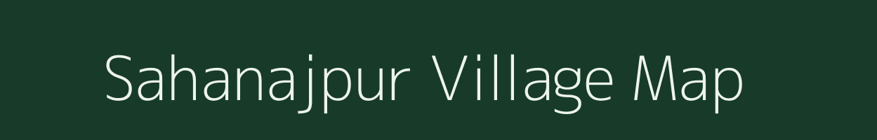 Sahanajpur village map in Odisha