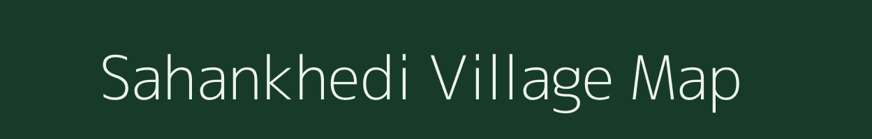 Sahankhedi village map in Madhya Pradesh