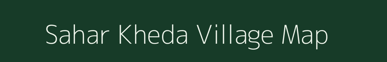 Sahar Kheda village map in Madhya Pradesh