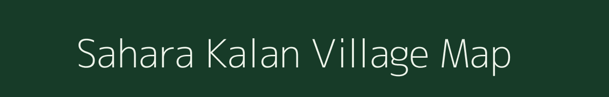 Sahara Kalan village map in Uttar Pradesh