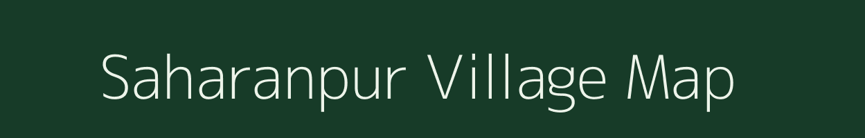 Saharanpur village map in Uttar Pradesh