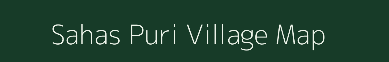 Sahas Puri village map in Uttar Pradesh