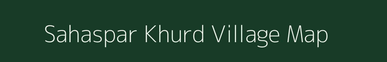 Sahaspar Khurd village map in Uttar Pradesh