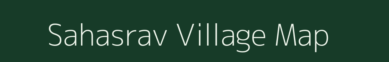 Sahasrav village map in Uttar Pradesh