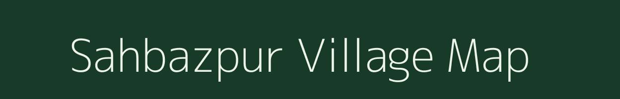 Sahbazpur village map in Uttar Pradesh