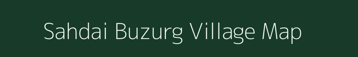 Sahdai Buzurg village map in Bihar