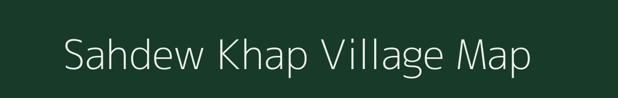 Sahdew Khap village map in Bihar